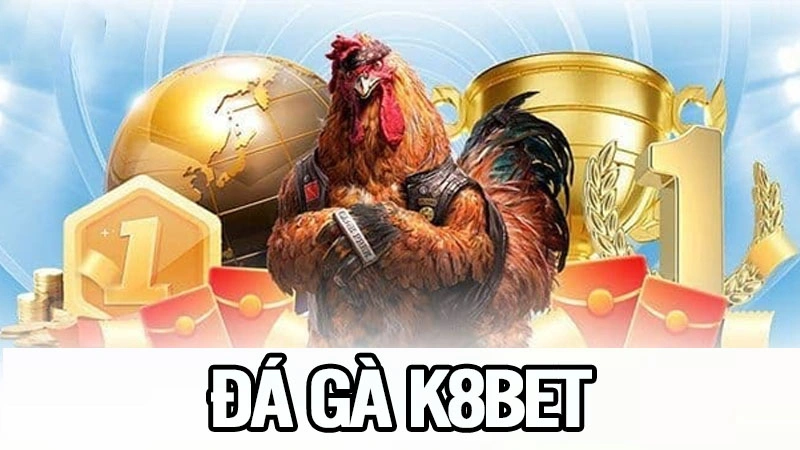 Đá Gà K8BET