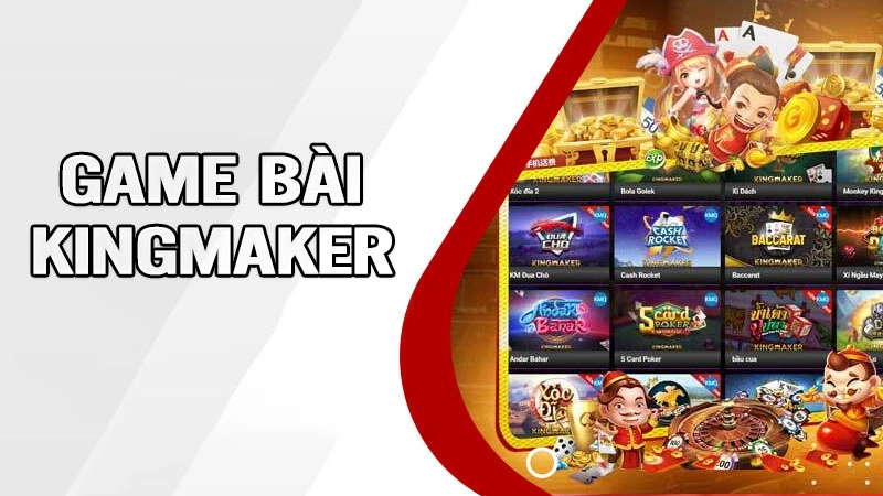 Game Bài KingMaker