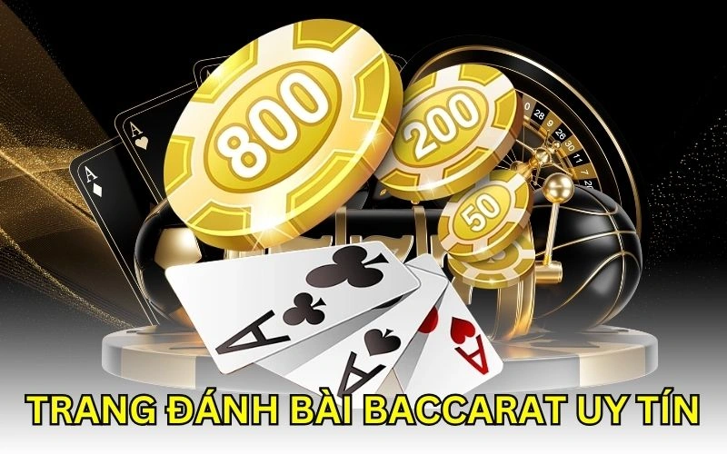 Trang Đánh Bài Baccarat Online Uy Tín